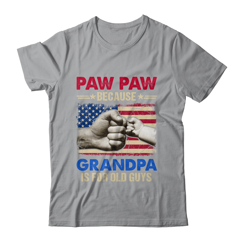 Pap Pap Because Grandpa Is For Old Guys USA Flag Grandpa Shirt & Hoodie | siriusteestore