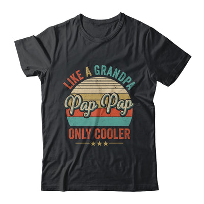 Pap Pap Like A Grandpa Only Cooler Vintage Dad Fathers Day Shirt & Hoodie | siriusteestore