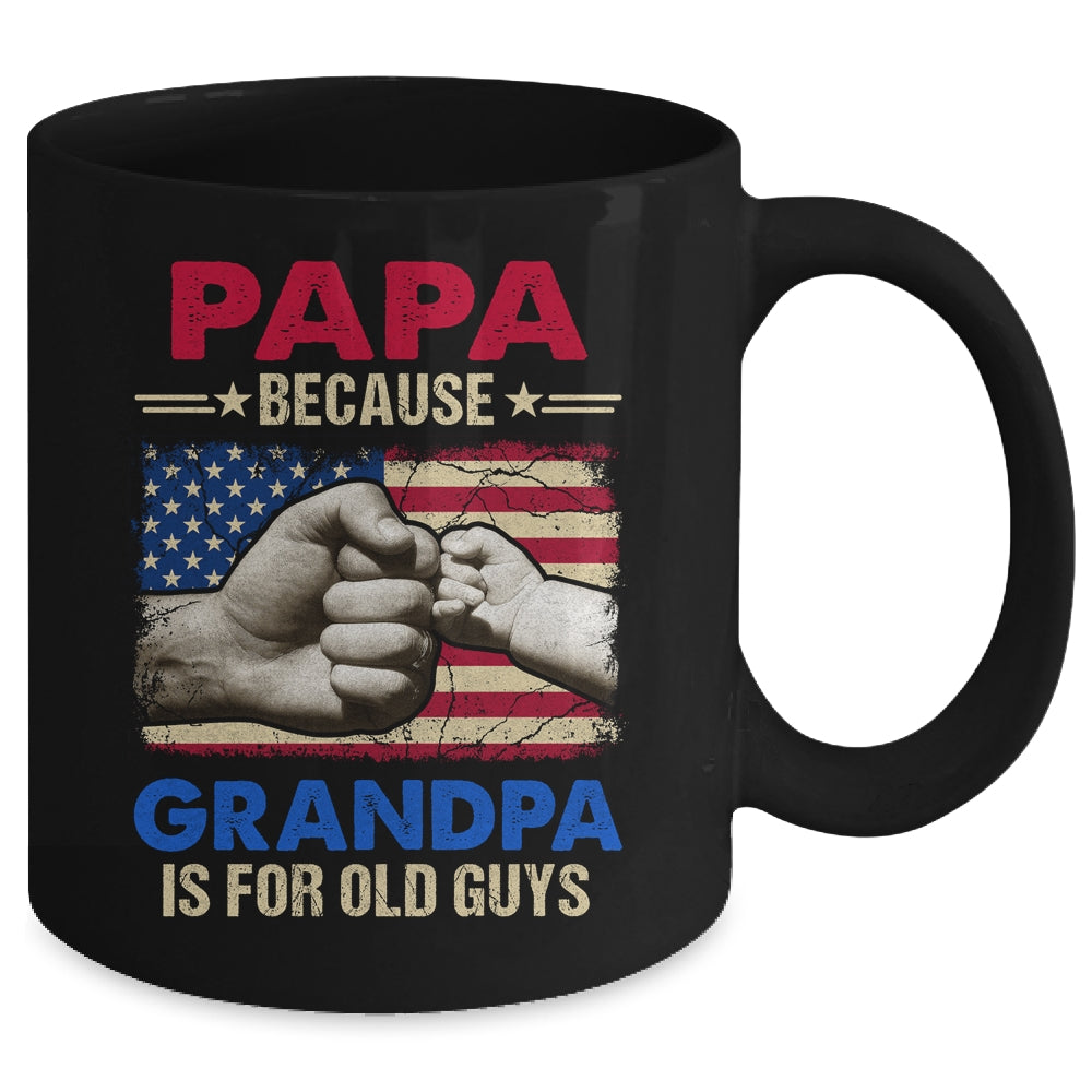 Papa Because Grandpa Is For Old Guys USA Flag Grandpa Mug | siriusteestore