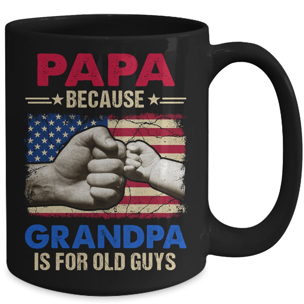 Papa Because Grandpa Is For Old Guys USA Flag Grandpa Mug | siriusteestore