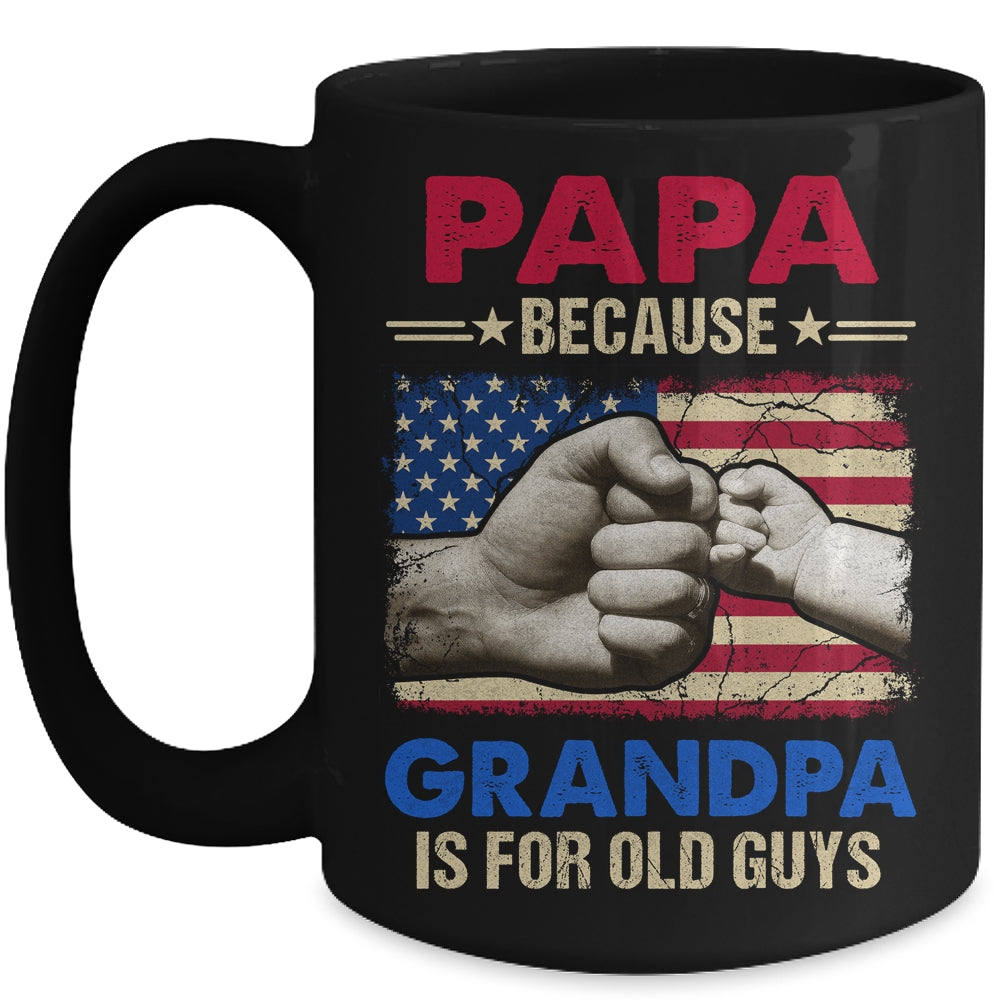 Papa Because Grandpa Is For Old Guys USA Flag Grandpa Mug | siriusteestore