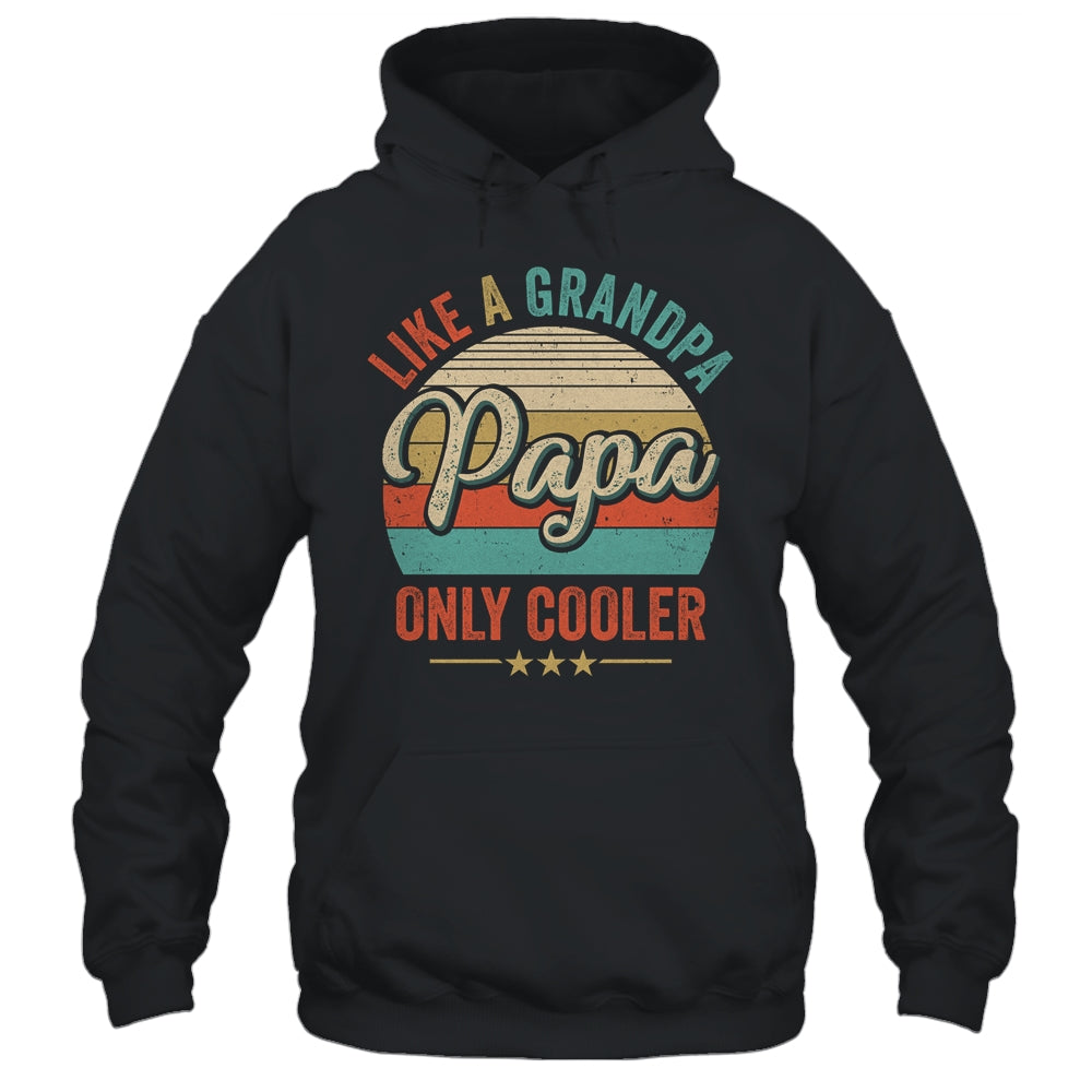 Papa Like A Grandpa Only Cooler Vintage Dad Fathers Day Shirt & Hoodie | siriusteestore