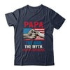 Papa The Man The Myth The Bad Influence American Flag T-Shirt & Hoodie | Siriustee.com.com
