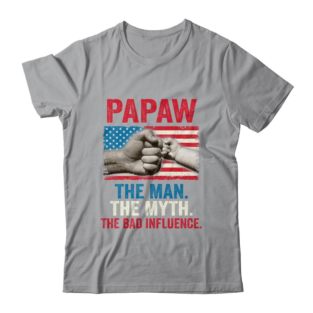 Papaw The Man The Myth The Bad Influence American Flag T-Shirt & Hoodie | Siriustee.com.com