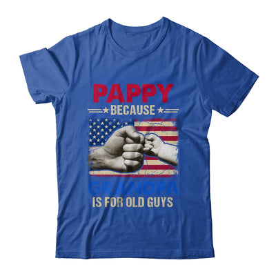 Pappy Because Grandpa Is For Old Guys USA Flag Grandpa Shirt & Hoodie | siriusteestore