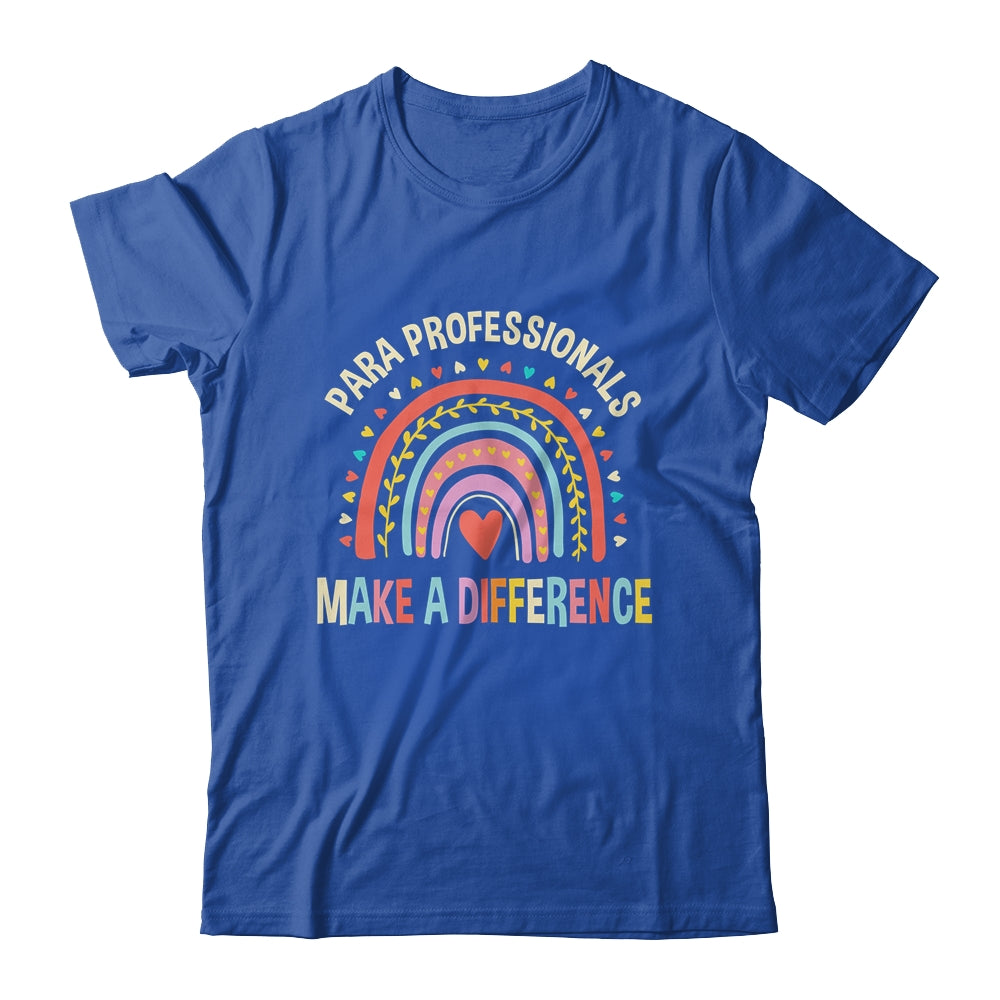 Para Professionals Make A Difference Teacher Rainbow Shirt & Hoodie | siriusteestore