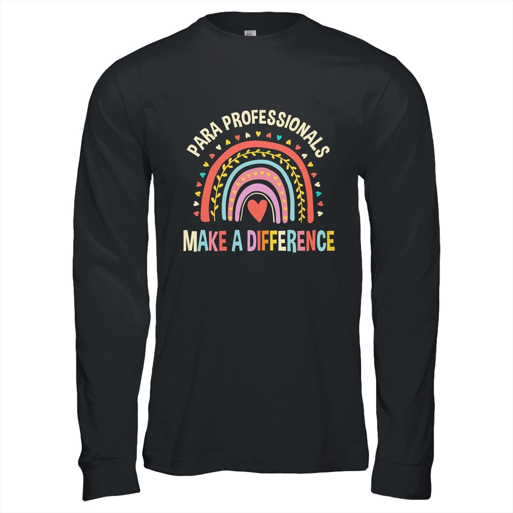 Para Professionals Make A Difference Teacher Rainbow Shirt & Hoodie | siriusteestore