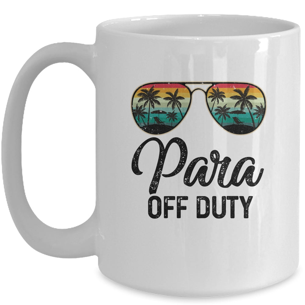 Paraprofessional Off Duty Last Day Of School Teacher Summer Mug | siriusteestore