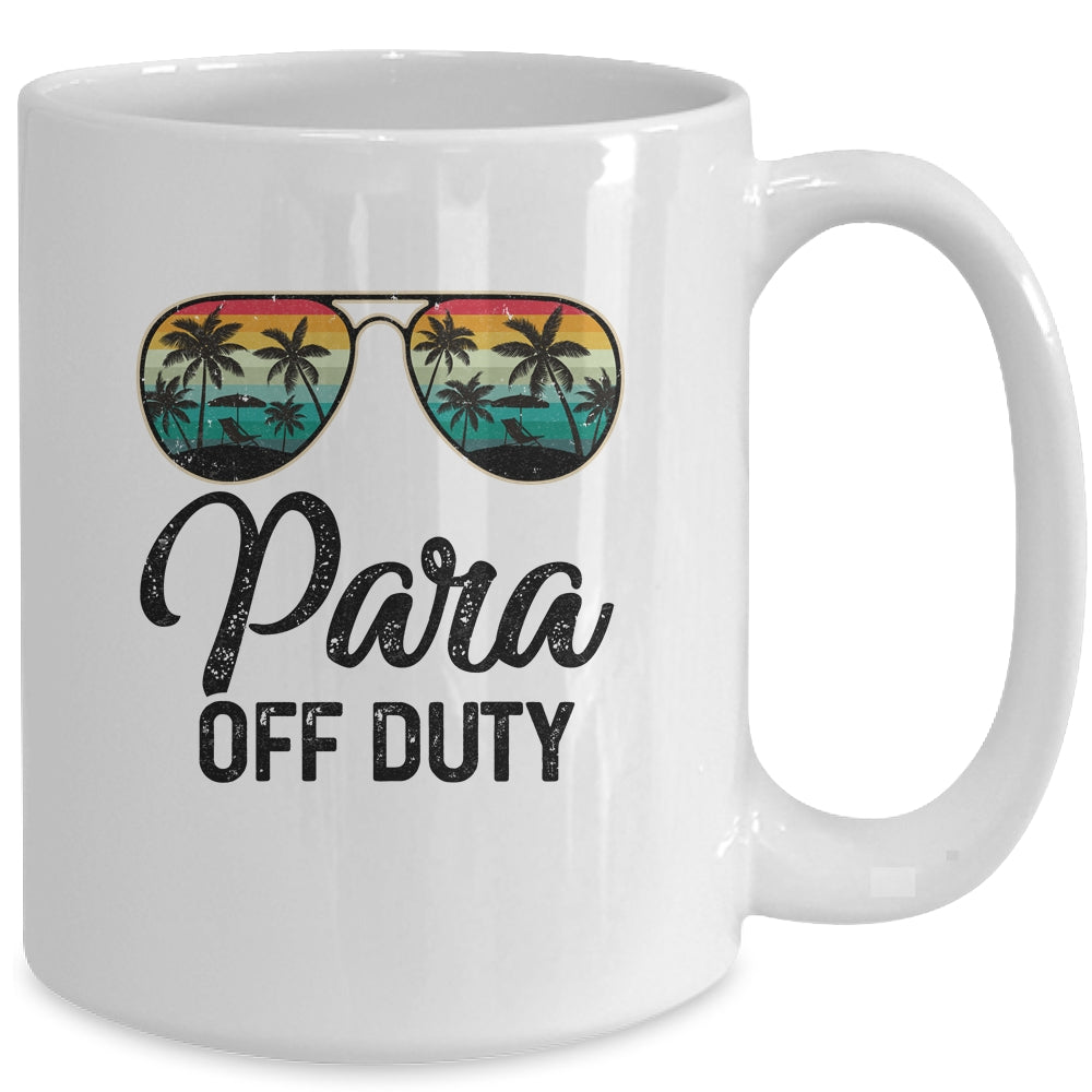 Paraprofessional Off Duty Last Day Of School Teacher Summer Mug | siriusteestore