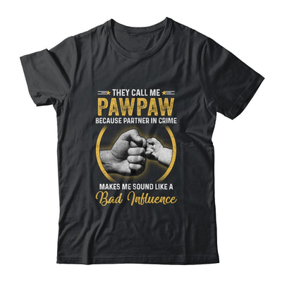 Pawpaw For Men Funny Fathers Day They Call Me Pawpaw Shirt & Hoodie | siriusteestore