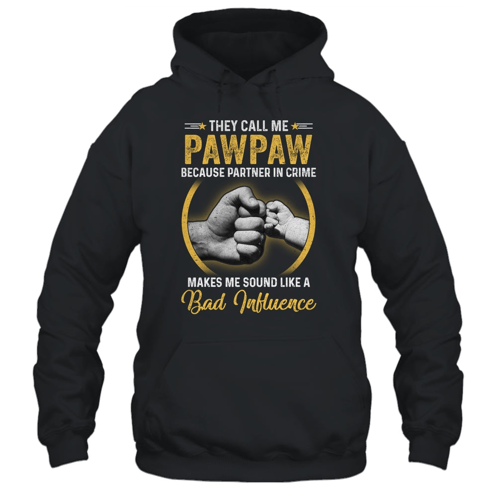 Pawpaw For Men Funny Fathers Day They Call Me Pawpaw Shirt & Hoodie | siriusteestore