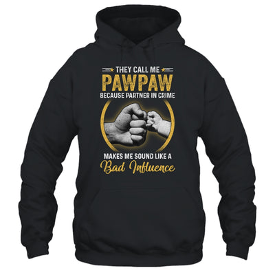 Pawpaw For Men Funny Fathers Day They Call Me Pawpaw Shirt & Hoodie | siriusteestore