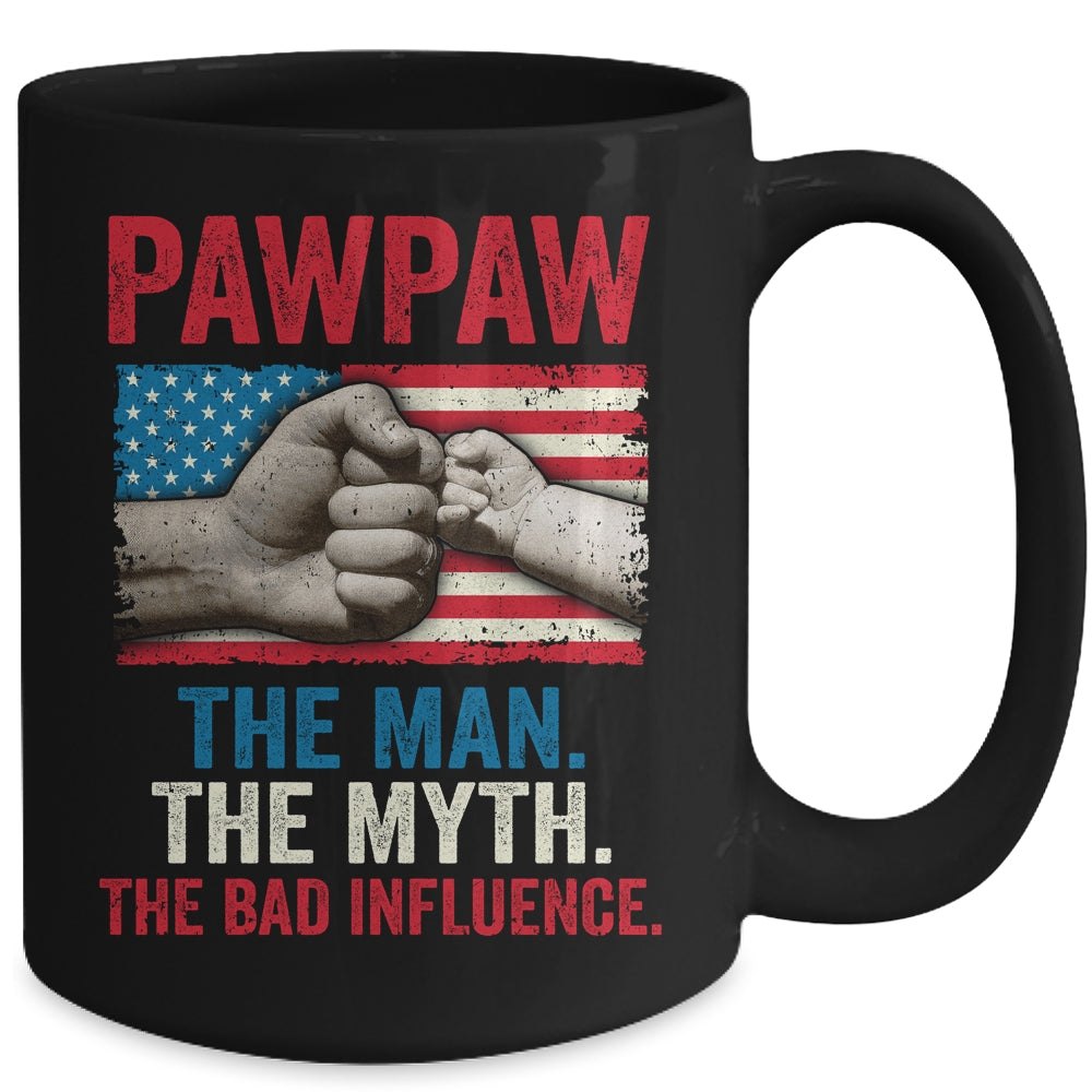 Pawpaw The Man The Myth The Bad Influence American Flag Mug | siriusteestore