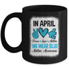 Peace Love Autism In April We Wear Blue For Autism Awareness Mug | siriusteestore