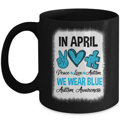 Peace Love Autism In April We Wear Blue For Autism Awareness Mug | siriusteestore