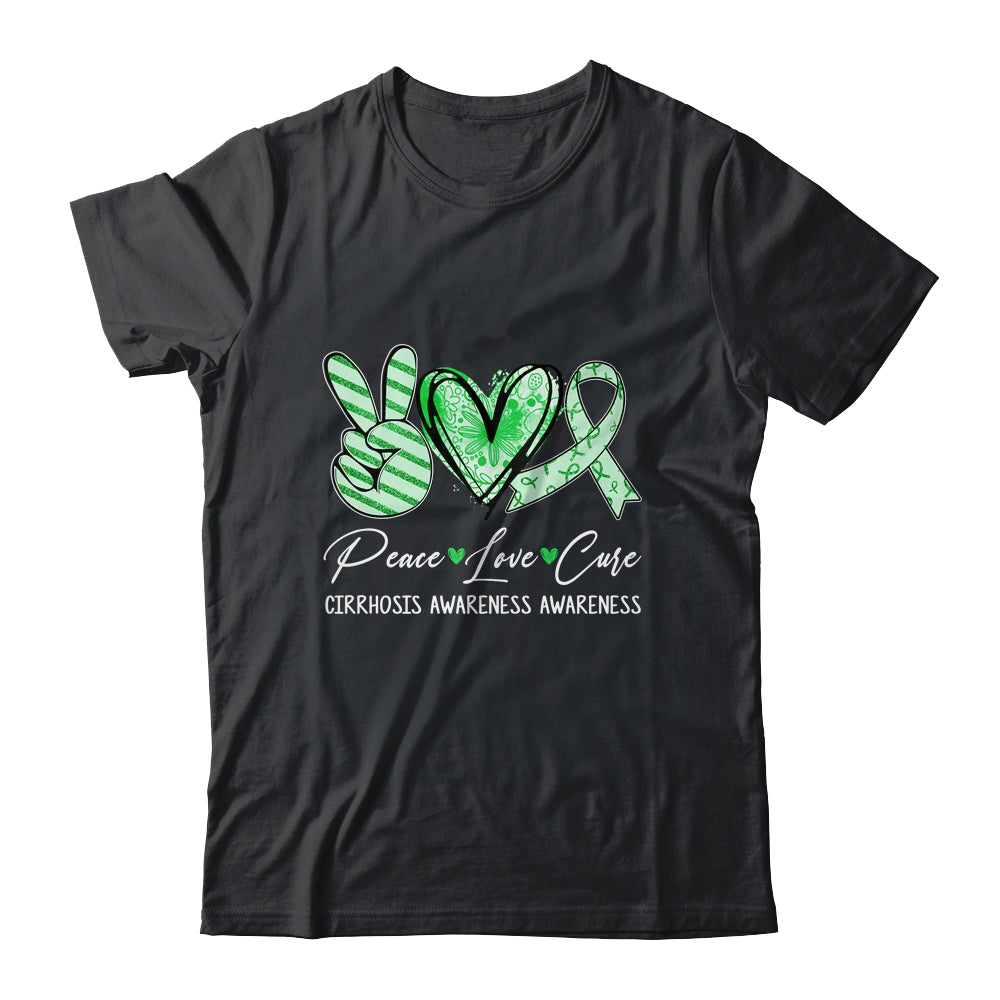 Peace Love Cure Green Ribbon Cirrhosis Awareness Shirt & Hoodie Awareness Shirt & Hoodie | siriusteestore