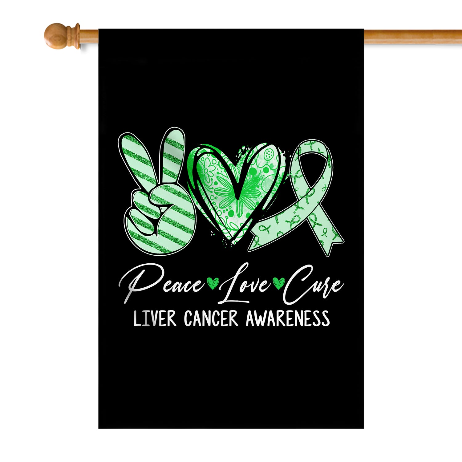 Peace Love Cure Green Ribbon Liver Cancer Awareness Flag | siriusteestore