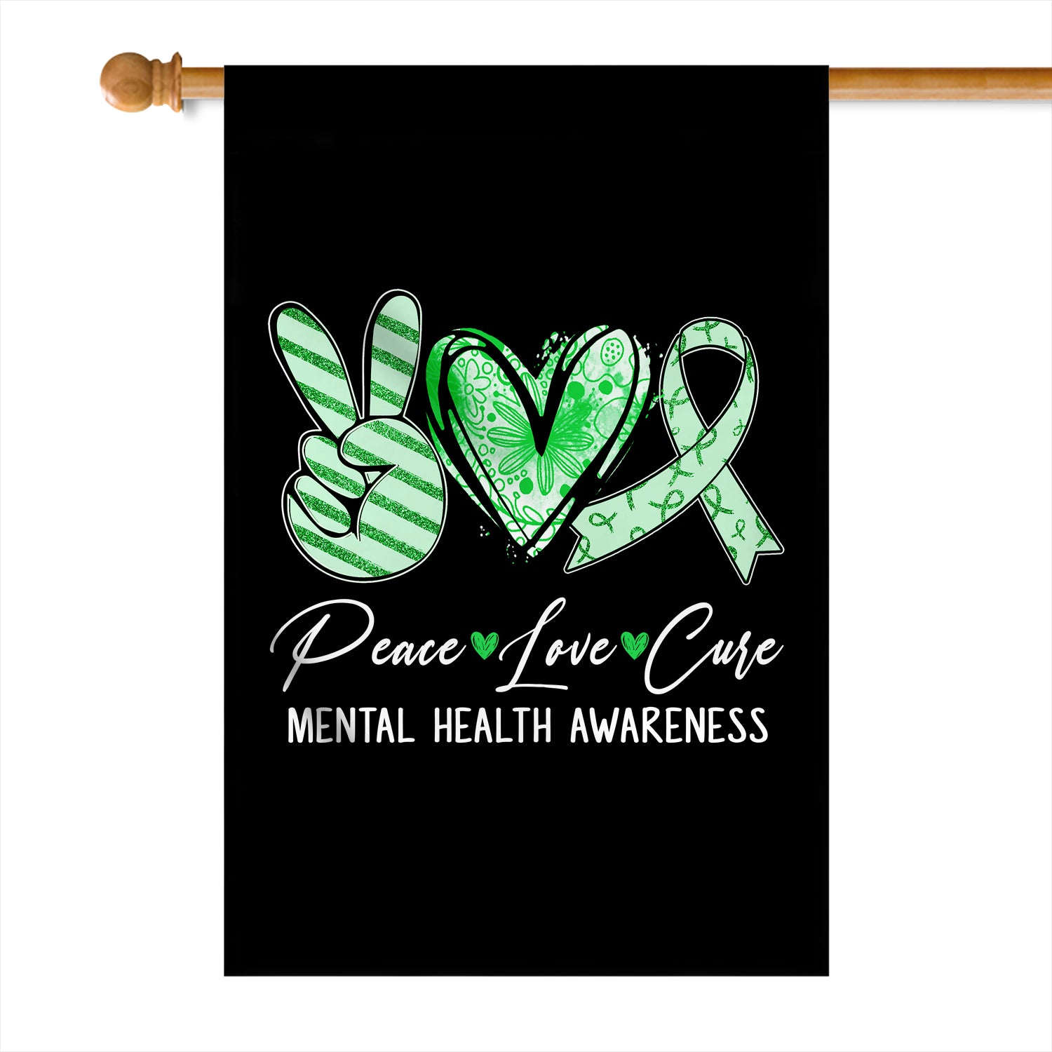 Peace Love Cure Green Ribbon Mental Health Awareness Flag | siriusteestore