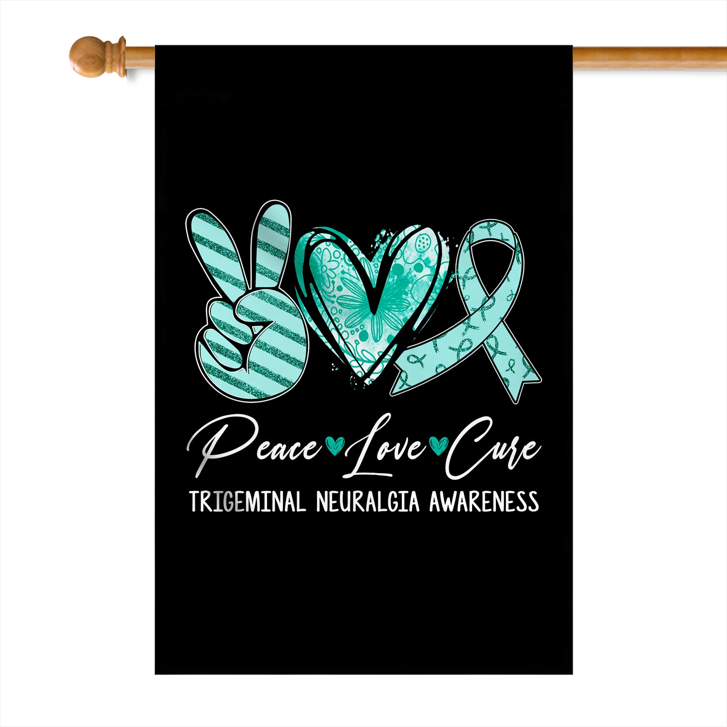 Peace Love Cure Teal Ribbon Trigeminal Neuralgia Awareness Flag | siriusteestore