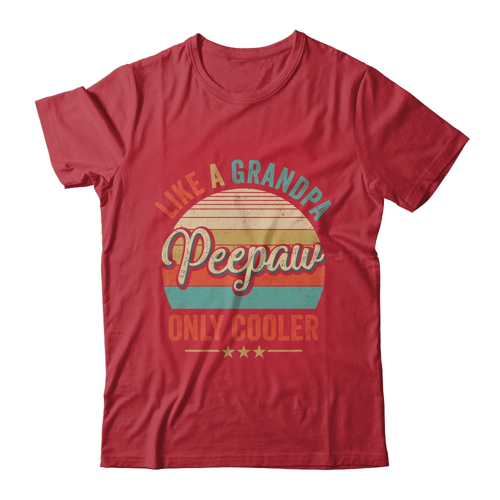 Peepaw Like A Grandpa Only Cooler Vintage Dad Fathers Day Shirt & Hoodie | siriusteestore