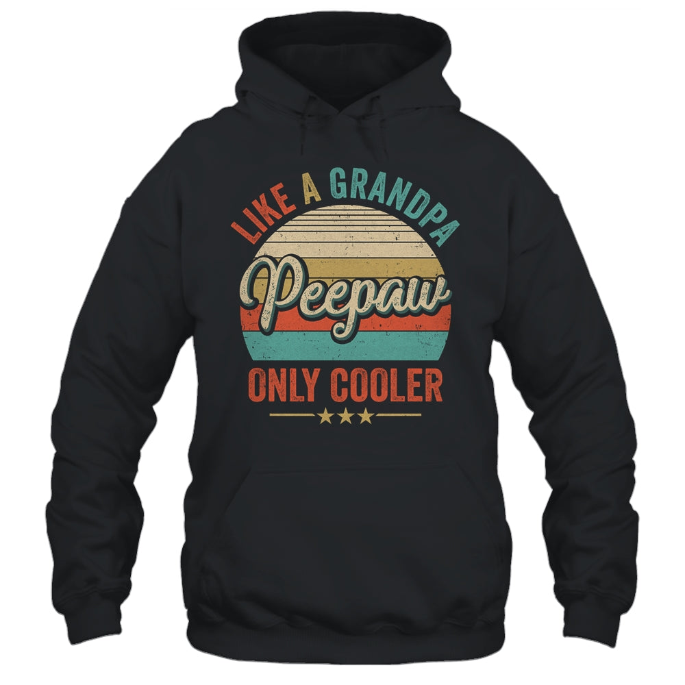 Peepaw Like A Grandpa Only Cooler Vintage Dad Fathers Day Shirt & Hoodie | siriusteestore