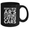 People With Ars Dont Get In Cattle Cars Mug | siriusteestore
