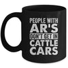People With Ars Dont Get In Cattle Cars Mug | siriusteestore