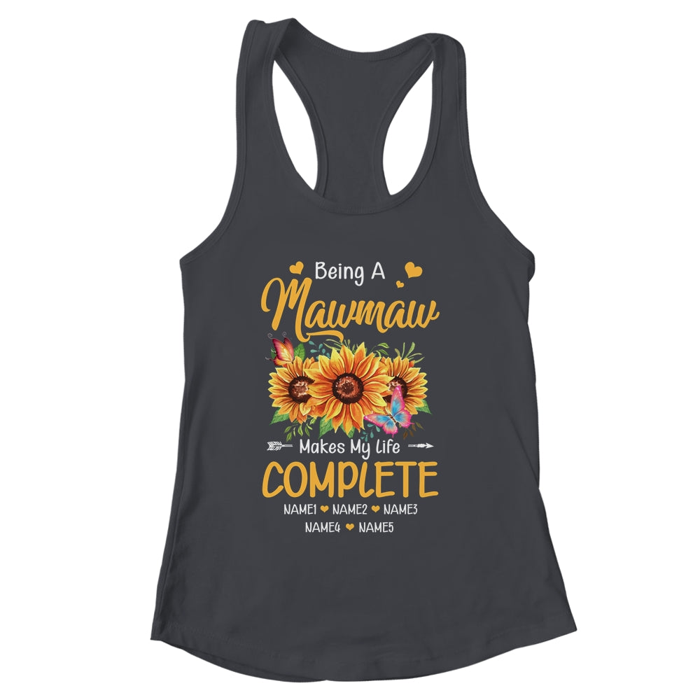 Personalized Being A Mawmaw Makes My Life Complete Custom Grandkids Name Mothers Day Birthday Christmas Shirt & Tank Top | siriusteestore