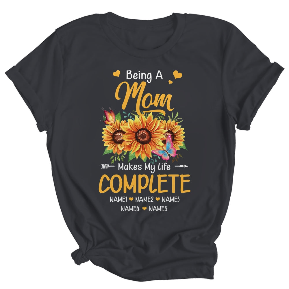 Personalized Being A Mom Makes My Life Complete Custom With Grandkids Name Mothers Day Birthday Christmas Shirt & Tank Top | siriusteestore