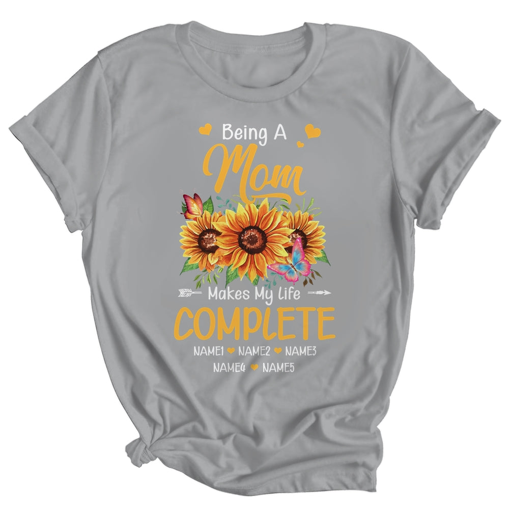 Personalized Being A Mom Makes My Life Complete Custom With Grandkids Name Mothers Day Birthday Christmas Shirt & Tank Top | siriusteestore
