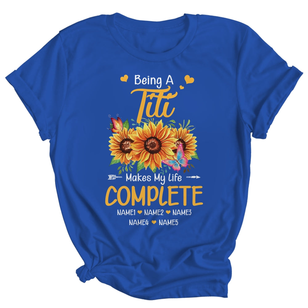 Personalized Being A Titi Makes My Life Complete Custom With Grandkids Name Mothers Day Birthday Christmas Shirt & Tank Top | siriusteestore