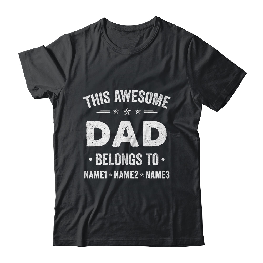 Personalized Dad Custom Kids Name This Awesome Dad Belongs To Dad Fathers Day Birthday Christmas Shirt & Hoodie | siriusteestore