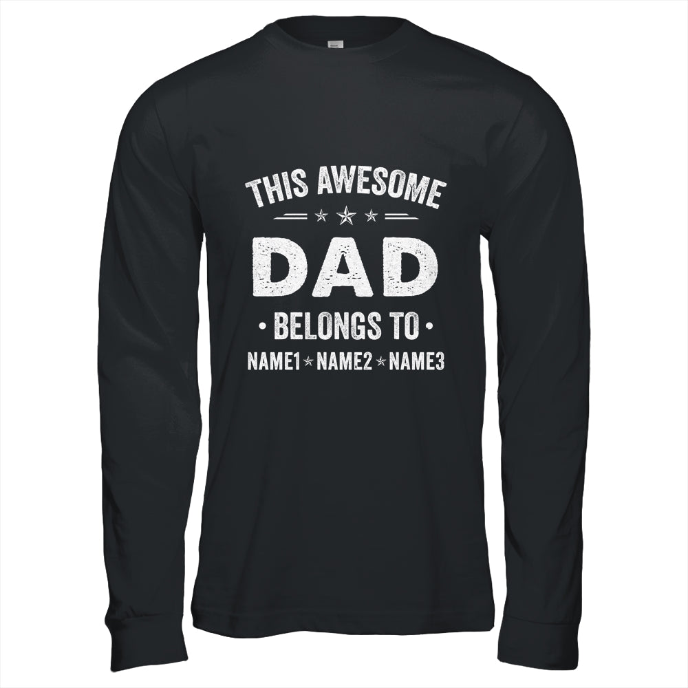 Personalized Dad Custom Kids Name This Awesome Dad Belongs To Dad Fathers Day Birthday Christmas Shirt & Hoodie | siriusteestore