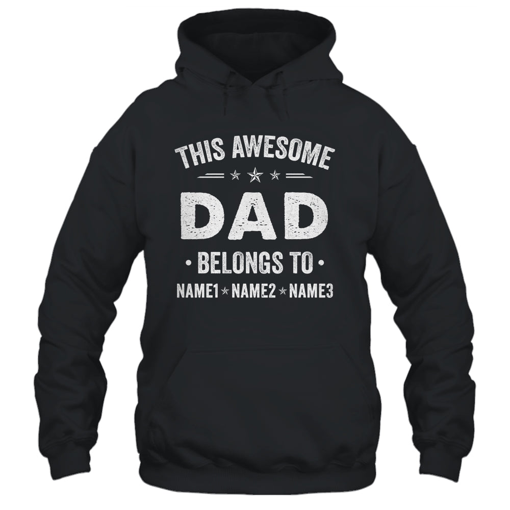 Personalized Dad Custom Kids Name This Awesome Dad Belongs To Dad Fathers Day Birthday Christmas Shirt & Hoodie | siriusteestore