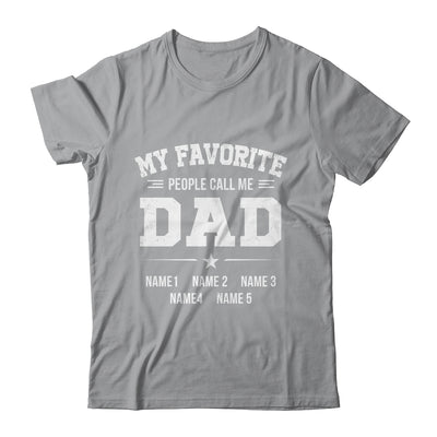 Personalized Dad With Kids Name My Favorite People Call Me Daddy Custom For Men Fathers Day Birthday Christmas Shirt & Hoodie | siriusteestore