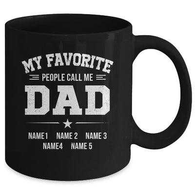 Personalized Dad With Kids Name My Favorite People Call Me Daddy Custom For Men Fathers Day Birthday Christmas Mug | siriusteestore