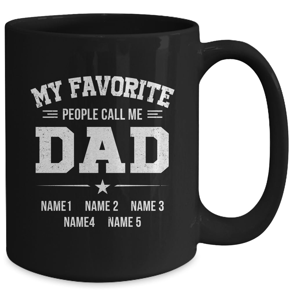Personalized Dad With Kids Name My Favorite People Call Me Daddy Custom For Men Fathers Day Birthday Christmas Mug | siriusteestore