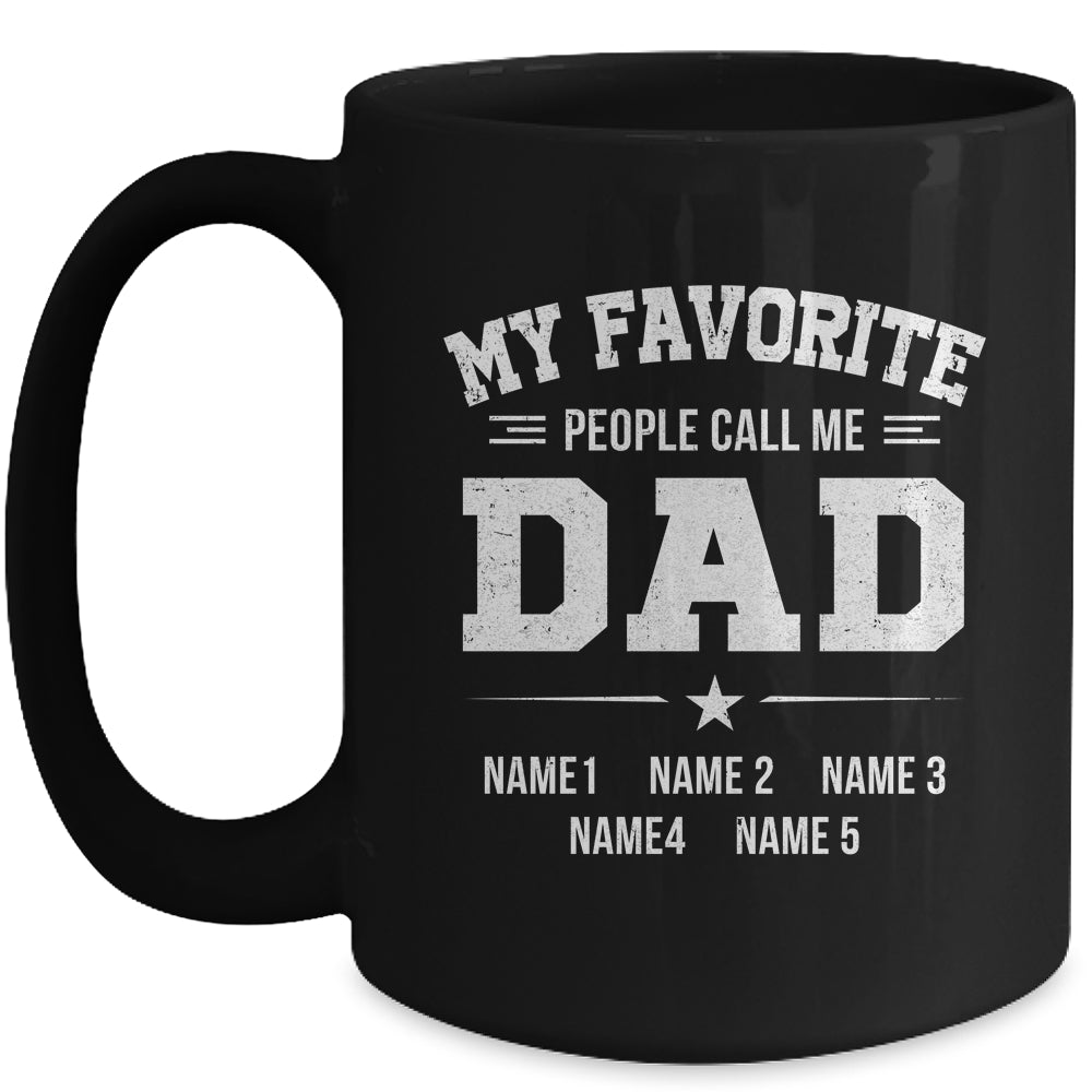 Personalized Dad With Kids Name My Favorite People Call Me Daddy Custom For Men Fathers Day Birthday Christmas Mug | siriusteestore