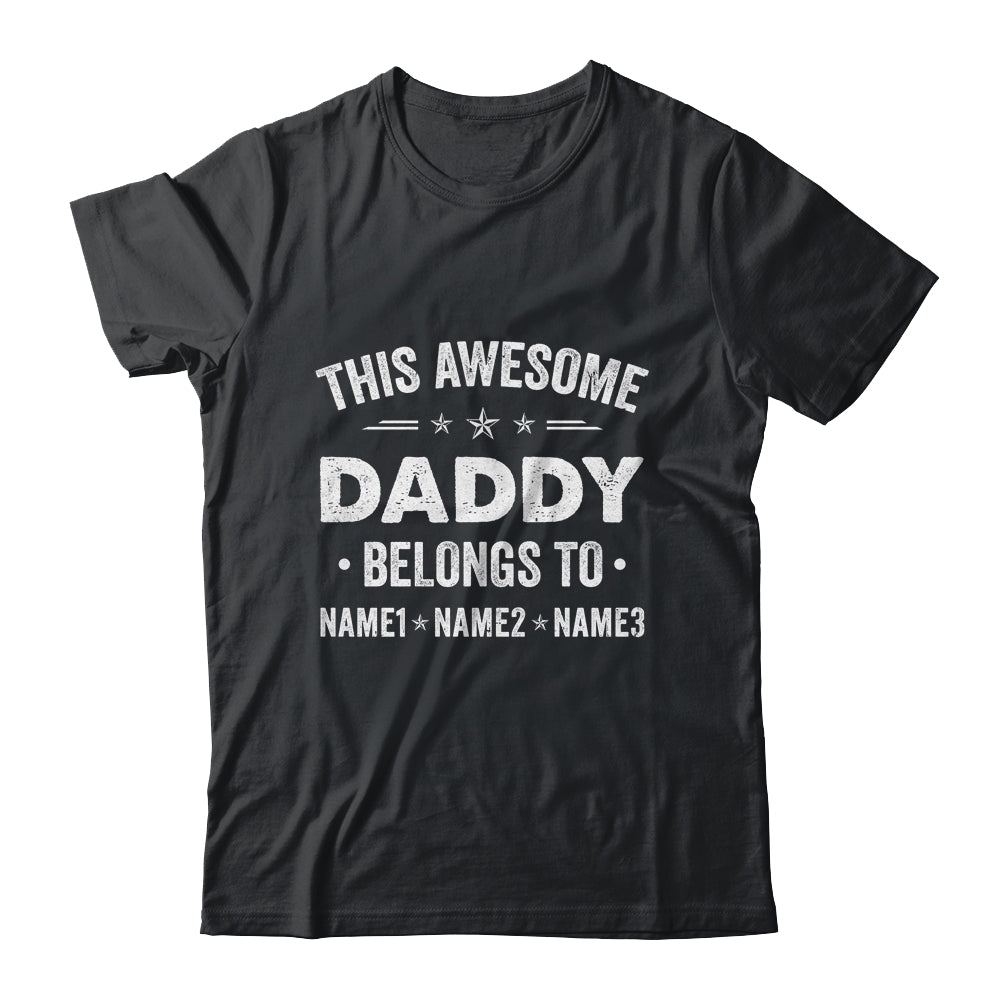 Personalized Daddy Custom Kids Name This Awesome Daddy Belongs To Dad Fathers Day Birthday Christmas Shirt & Hoodie | siriusteestore