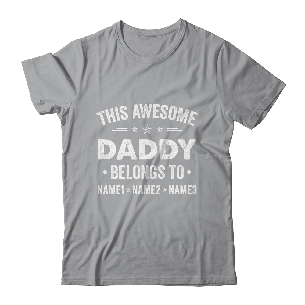 Personalized Daddy Custom Kids Name This Awesome Daddy Belongs To Dad Fathers Day Birthday Christmas Shirt & Hoodie | siriusteestore
