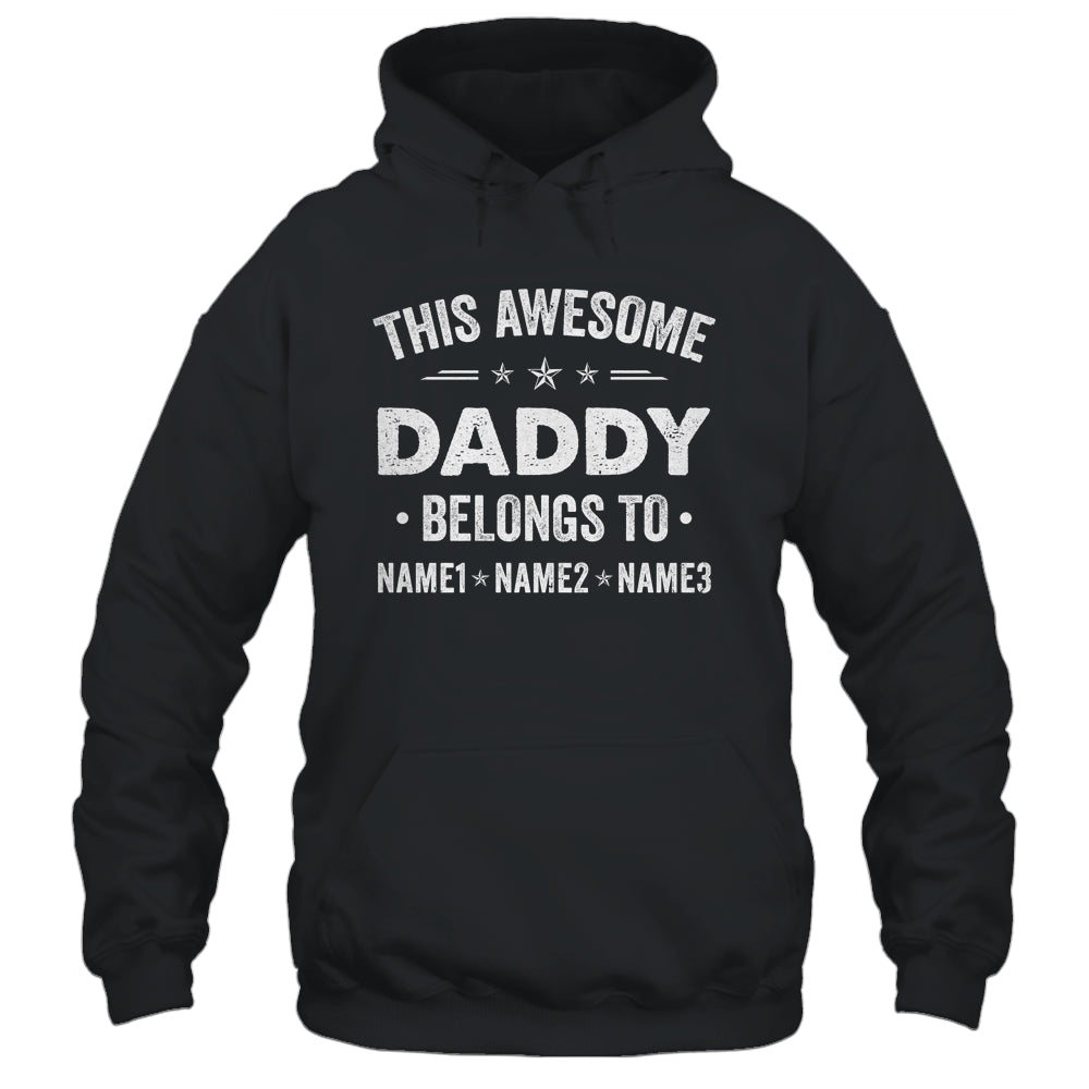Personalized Daddy Custom Kids Name This Awesome Daddy Belongs To Dad Fathers Day Birthday Christmas Shirt & Hoodie | siriusteestore