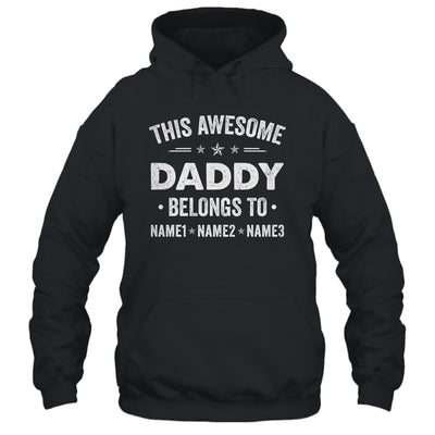 Personalized Daddy Custom Kids Name This Awesome Daddy Belongs To Dad Fathers Day Birthday Christmas Shirt & Hoodie | siriusteestore