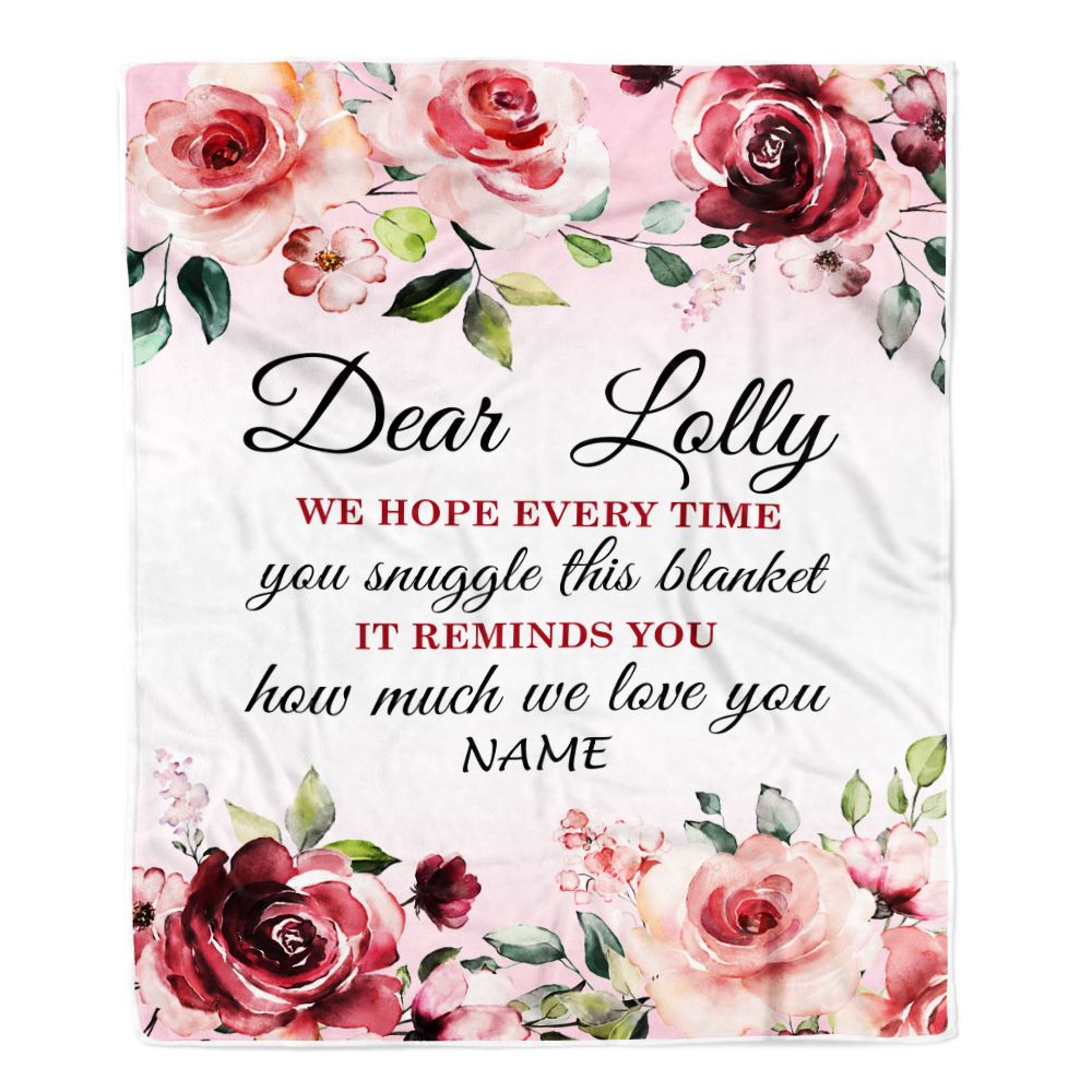 Personalized Dear Lolly Blanket From Granddaughter Grandson We Hope Every Time Rose Floral Lolly Birthday Mothers Day Christmas Customized Fleece Blanket | siriusteestore