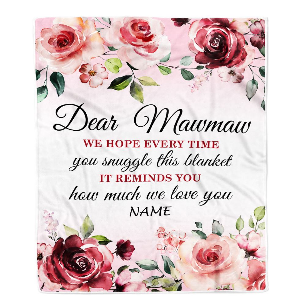 Personalized Dear Mawmaw Blanket From Granddaughter Grandson We Hope Every Time Rose Floral Mawmaw Birthday Mothers Day Christmas Customized Fleece Blanket | siriusteestore