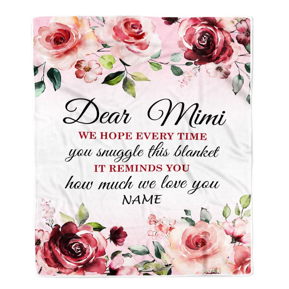 Personalized Dear Mimi Blanket From Granddaughter Grandson We Hope Every Time Rose Floral Mimi Birthday Mothers Day Christmas Customized Fleece Throw Blanket | siriusteestore