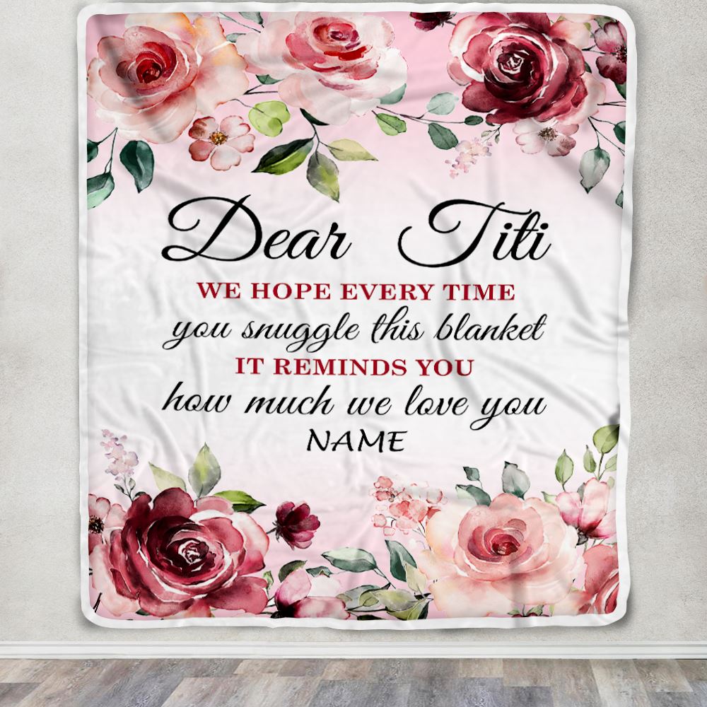 Personalized Dear Titi Blanket From Niece Nephew We Hope Every Time Rose Floral Aunt Birthday Mothers Day Christmas Customized Fleece Throw Blanket | siriusteestore