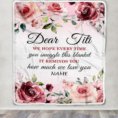 Personalized Dear Titi Blanket From Niece Nephew We Hope Every Time Rose Floral Aunt Birthday Mothers Day Christmas Customized Fleece Throw Blanket | siriusteestore