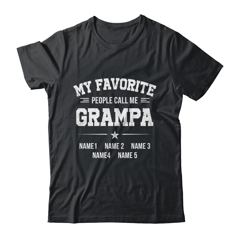 Personalized Grampa With Kids Name My Favorite People Call Me Grampa Custom For Men Fathers Day Birthday Christmas Shirt & Hoodie | siriusteestore