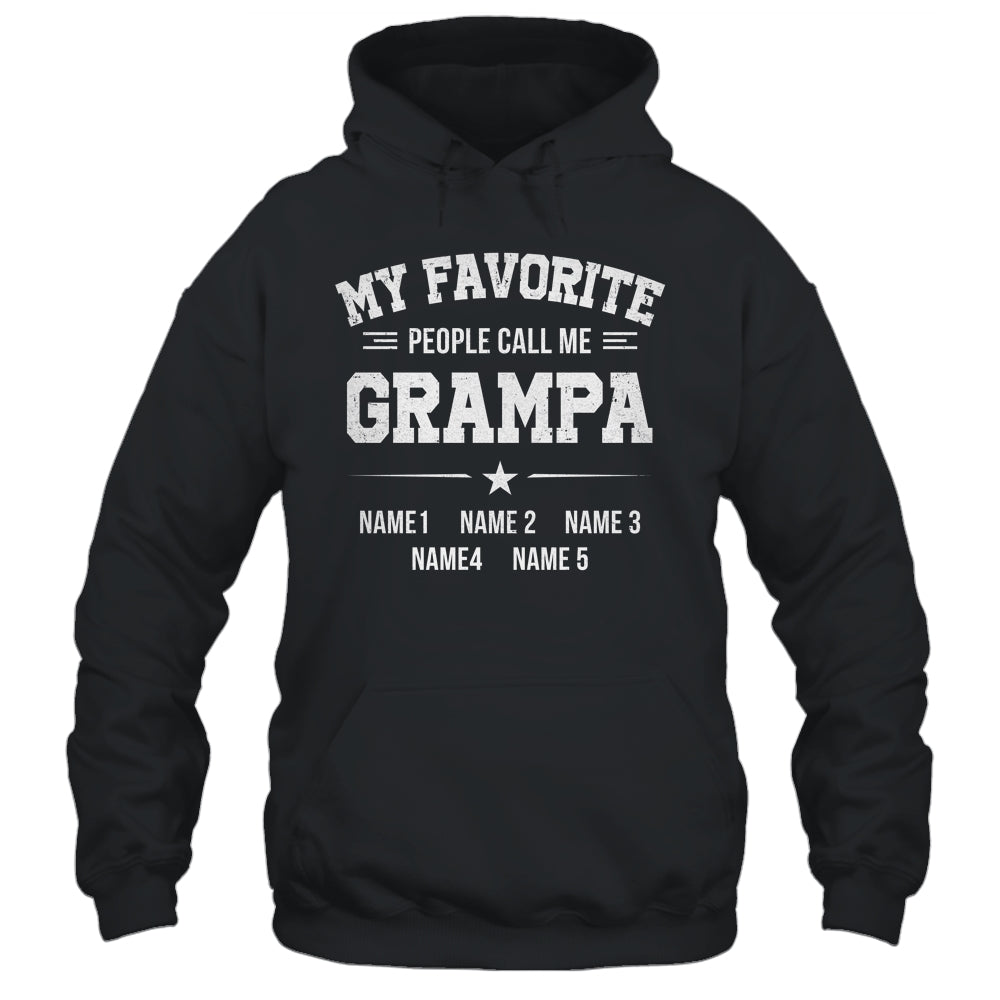 Personalized Grampa With Kids Name My Favorite People Call Me Grampa Custom For Men Fathers Day Birthday Christmas Shirt & Hoodie | siriusteestore