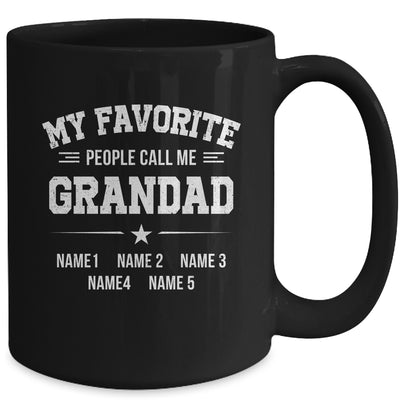 Personalized Grandad With Kids Name My Favorite People Call Me Grandad Custom For Men Fathers Day Birthday Christmas Mug | siriusteestore